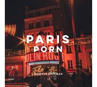 Paris Porn: A Paris Coffee Table Book of Photography