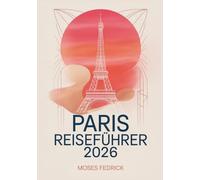 PARIS REISEFÜHRER 2026