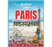 PARIS-REISEFÜHRER 2026: Der perfekte Frankreich-Urlaubsplaner mit Insider-Tipps, sorgfältig zusammengestellten Routen, Geheimtipps und wichtigen Budget-Reisetipps für Erstbesucher