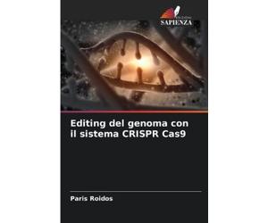Paris Roidos Editing del genoma con il sistema CRISPR Cas9 (Tascabile)