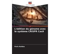 Paris Roidos L'édition du génome avec le système CRISPR Cas9 (Tascabile)