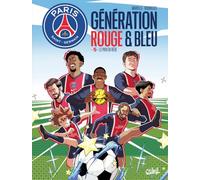 Paris Saint-Germain : Génération rouge et bleue T05 - Le Prix du rêve