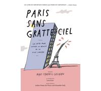 Paris sans gratte-ciel: La lutte pour sauver la beauté de la Ville Lumière