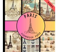 paris scrapbook paper: french vintage style craft paper pad great for scrapbooking & cardmaking, junk journaling, origami mixed media and more crafting projects