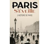 Paris s'éveille: L'histoire de Paris. Livre sur la ville de Paris