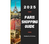 PARIS SHOPPING GUIDE 2025: Where to Buy, What to Pack, and How to Find the Best Treasures in the City of Light