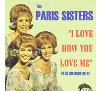 Paris Sisters - I Love How You Love Me / Greatest Hits (31 Cuts)