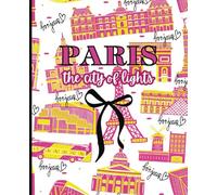 Paris The City Of Lights Composition Notebook: Yellow & Pink Bow Girly Aesthetic | Bonjour Eiffel Tower Journal