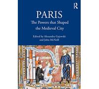 Paris: The Powers that Shaped the Medieval City