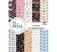 Paris Themed Scrapbook Paper: Eiffel Tower Pattern Paper For Scrapbooking | 20 Sheets, 8.5" x 11" , Double - Sided | For Gift Wrapping, Card Making, ... Decoupage, Junk Journals | Holiday Memories