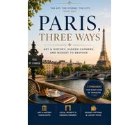 Paris three ways: Art & history, hidden corners, and budget bespoke