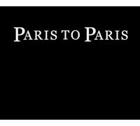 Paris to Paris: a journey through time, place and self