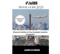 Paris Travel Guide 2025: Discover the Bliss of Your Complete vacation companion