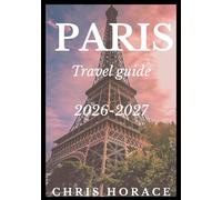 Paris Travel Guide 2026-2027