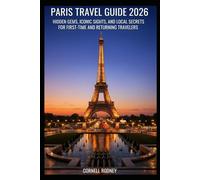 PARIS TRAVEL GUIDE 2026: HIDDEN GEMS, ICONIC SIGHTS, AND LOCAL SECRETS FOR FIRST-TIME AND RETURNING TRAVELERS