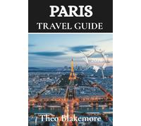 Paris Travel Guide 2026: Solve Confusion with Clear Advice on Hotels, Transport, Safety, Food, and Neighborhood Highlights from Montmartre to the Marais
