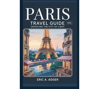 Paris Travel Guide 2026: Unveiling the City of Light