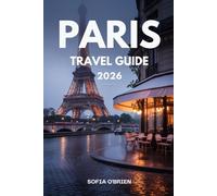 Paris Travel Guide 2026: Your Complete Companion to Landmarks, Local Life, and Culinary Delights