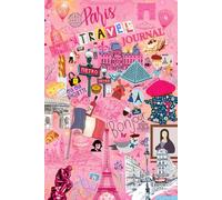 Paris Travel Journal - Your Voyage (in French): For Travelers, Dreamers, and Explorers of the City of Light: Classic Illustrated Pink Edition