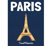 Paris Travel Memories: Scrapbook Album for Photos and Memories