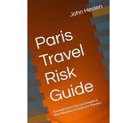 Paris Travel Risk Guide: Essential Safety Tips, Local Insights & Risk Mitigation Strategies for Travelers