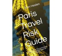 Paris Travel Risk Guide: Essential Safety Tips, Local Insights & Risk Mitigation Strategies for Travelers
