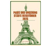 Paris Und Umgebung Städte Reiseführer 2025