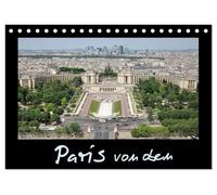 Paris von oben (Tischkalender 2026 DIN A5 quer), CALVENDO Monatskalender: Paris vom Eiffelturm aus fotografiert