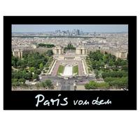 Paris von oben (Wandkalender 2026 DIN A4 quer), CALVENDO Monatskalender: Paris vom Eiffelturm aus fotografiert