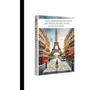 PARIS-WANDERUNG MIT KARTE UND REISEN (POCKET TRAVEL GUIDE 2025-2026): Entdecken Sie die besten Sehenswürdigkeiten, die Sie im Urlaub unbedingt gesehen ... sollten, und das französische Einkaufsviertel