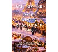 PARIS WINTER REISEFÜHRER 2026: Erleben Sie festliche Lichter, Winterkultur und magische Pariser Momente
