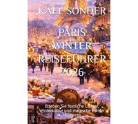 PARIS WINTER REISEFÜHRER 2026: Erleben Sie festliche Lichter, Winterkultur und magische Pariser Momente