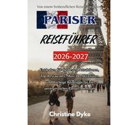 Pariser Reiseführer 2026 - 2027: Entdecken Sie die besten Attraktionen, Top-Restaurants, Must-Do-Aktivitäten, und Wichtige Reisetipps für ein unvergessliches Pariser Abenteuer