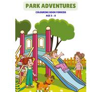 Park Adventures Coloring Book: Cute Outdoor Adventures, Playgrounds, Picnics and Nature Scenes for Toddlers and Kids Ages 3-8