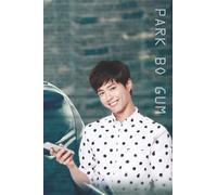 Park Bo Gum Notebook: Great Notebook for School or as a Diary, Lined With 110 Pages. Notebook that can serve as a Planner, Journal, ... Drawings. (Park Bo Gum Notebooks)
