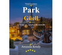 Park Güell: Gaudí's Mosaic Dream - A Visual Journey Through Barcelona's Colorful Wonderland