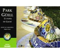 Park Güell : l'utopía de Gaudí