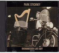 PARK STICKNEY, OVERDRESSED LATE GUY 1995 10 TRACK IMPORT by PARK STICKNEY