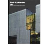 Parkabus. ECDM. Emmanuel Combarel & Dominique Marrec architectes. Edi z. italiana. Ediz. illustrata