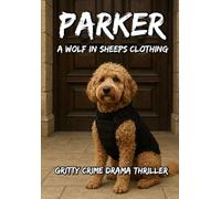 Parker A Wolf in Sheeps Clothing