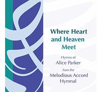 Parker, Alice - Where Heart & Heaven Meet