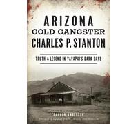 Parker Anderson Arizona Gold Gangster Charles P. Stanton (Tascabile) True Crime