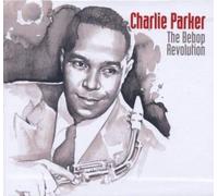 Parker, Charlie - Bebop Revolution