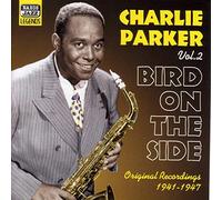 Parker Charlie - Bird On The Side, Original Recordin