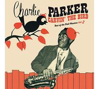 Parker Charlie - Carvin The Bird: Best Of The Dial Masters Vol 2
