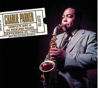 Parker Charlie - Complete Bird At The Rockland Palace