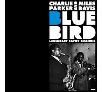Parker Charlie & Davis Miles - Bluebird Legendary Savoy Sessions