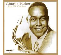 PARKER, CHARLIE - EAST OF THE SUN