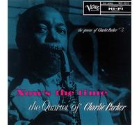 PARKER, CHARLIE -QUARTET- - NOW'S THE TIME