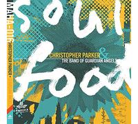 Christopher Parker & The Band of Guardian Angels Soul Food (CD)